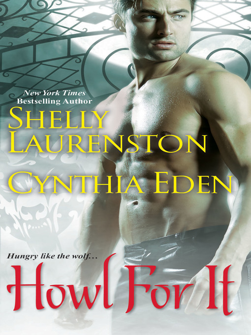 Title details for Howl for It by Shelly Laurenston - Available